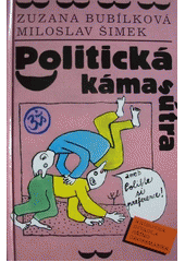 kniha Politická kámasútra, aneb, Polibte si preference, Šulc & spol. 1998