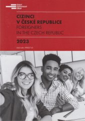 kniha Cizinci v České republice Foreigners in the Czech Republic 2023, Český statistický úřad 2023