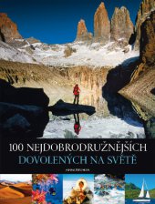 kniha 100 nejdobrodružnějších dovolených na světě, Slovart 2013