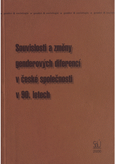 kniha Souvislosti a změny genderových diferencí v české společnosti v 90. letech, Sociologický ústav AV ČR 2000