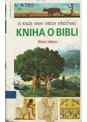 kniha Kniha o Bibli Starý zákon, Albatros 1992