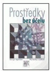 kniha Prostředky bez účelu poznámky o politice, Sociologické nakladatelství 2003