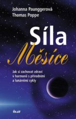 kniha Síla Měsíce jak si zachovat zdraví v harmonii s přírodními a lunárními cykly, Ikar 2011