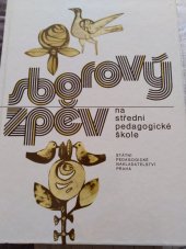 kniha Sborový zpěv na střední pedagogické škole  Dívčí sbory, SPN 1984