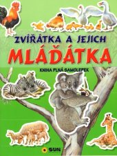 kniha Zvířátka a jejich mláďátka Kniha plná samolepek, Sun 2019