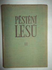 kniha Pěstění lesů 2. [díl], - Všeobecné pěstění lesů - [sborník]., SZN 1955