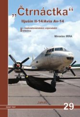kniha „Čtrnáctka” Iljušin Il-14/Avia Av-14 v československém vojenském letectvu, Jakab 2016