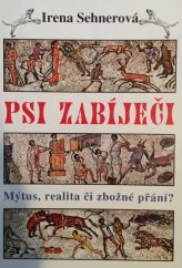 kniha Psi zabíječi mýtus, realita či zbožné přání?, Jan Hollauer 2001