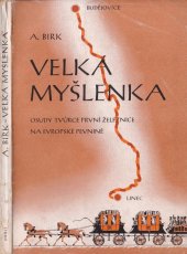 kniha Velká myšlenka Osudy tvůrce první železnice na evropské pevnině, Orbis 1944