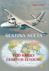 kniha Šestina světa pod křídly českých letounů, Petrklíč 2006
