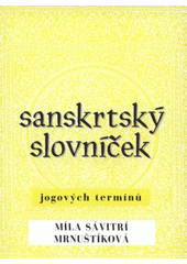 kniha Sanskrtský slovníček jogových termínů, Středisko volného času Lužánky ve spolupráci s nakl. Pavel Křepela 2008