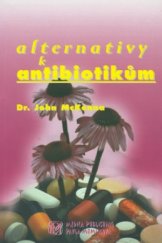 kniha Alternativy k antibiotikům, Pavla Momčilová - Medica Publishing 2001