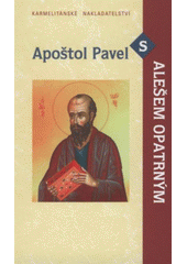 kniha Apoštol Pavel s Alešem Opatrným, Karmelitánské nakladatelství 2008