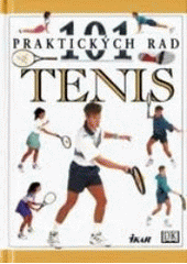 kniha 101 praktických rad Tenis, Ikar 1999