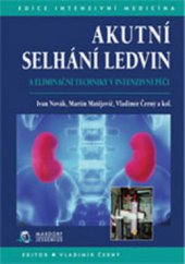 kniha Akutní selhání ledvin a eliminační techniky v intenzivní péči, Maxdorf 2008