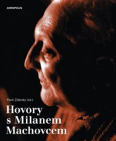 kniha Hovory s Milanem Machovcem, Akropolis 2008