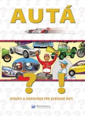 kniha Autá Otázky a odpovede pre zvedavé deti, Svojtka 2009