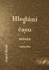 kniha Hledání času, místa, smyslu, Masarykova univerzita 1999