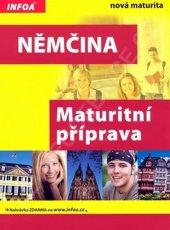 kniha Němčina Maturitní příprava, INFOA 2007