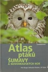 kniha Atlas ptáků Šumavy a Novohradských hor, Karmášek 2009