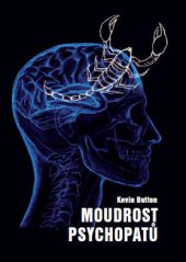 kniha Moudrost psychopatů Praktická lekce od svatých, špionů a sériových vrahů, Emitos 2013