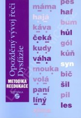 kniha Opožděný vývoj řeči Dysfázie : metodika reedukace, Septima 2002