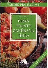 kniha Pizzy, toasty, zapékaná jídla, Aradan 2001