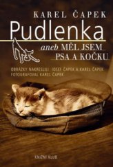 kniha Pudlenka, aneb, Měl jsem psa a kočku, Knižní klub 2010