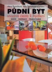 kniha Půdní byt snadná cesta k bydlení : rádce, inspirace, financování, FKP Consulting 2006