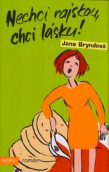 kniha Nechci rajskou, chci lásku!, Motto 2005