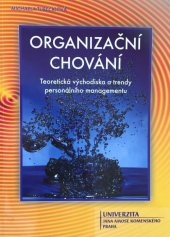 kniha Organizační chování teoretická východiska a trendy personálního managementu, Univerzita Jana Amose Komenského 2009