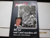 kniha Pavčo 50 let nad i pod vysokou sítí mistra světa Pavla Schenka, Schenk 2013