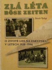 kniha Zlá léta / Böse Zeiten O životě lidí na Zákupsku v letech 1938 - 1946, Junior 2018