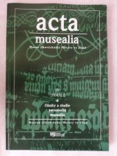 kniha Acta Musealia 2004/1-2 články, studie, personalia, musealia, Muzeum jihovýchodní Moravy ve Zlíně 2001