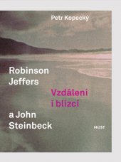 kniha Robinson Jeffers a John Steinbeck Vzdálení i blízcí, Host 2013