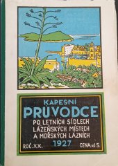 kniha Kapesní průvodce po letních sídlech, lázeňských místech a mořských lázních  Roč. XX., Klub českých turistů 1927