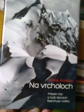 kniha Na vrcholoch Príbeh hor a ludí, ktorých fascinujú výšky, Premedia 2012