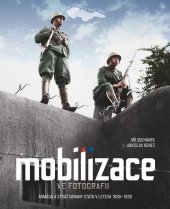 kniha Mobilizace ve fotografii Armáda a stráž obrany státu v letech 1938–1939, Extra Publishing 2022