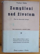 kniha Zamyšlení nad životem 2. [díl] úvod do theoretické biologie., Život a práce 1947