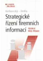 kniha Strategické řízení firemních informací teorie pro praxi, C. H. Beck 2003