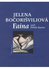 kniha Faina, aneb, Příběh klavíru, Paseka 2008