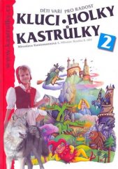 kniha Kluci, holky, kastrůlky děti vaří pro radost., Jaroslav Pšenka 2007