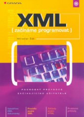 kniha XML začínáme programovat : podrobný průvodce začínajícího uživatele, Grada 2003