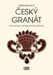 kniha Český granát historie, geologie, mineralogie, gemologie a šperkařství, Granit 2019