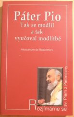 kniha Pater Pio tak se modlil a tak vyučoval modlitbě, Paulínky 2002