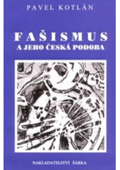 kniha Fašismus a jeho česká podoba Národní obec fašistická 1926-1933 a fašismus současný, Šárka 2001