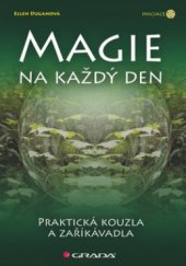 kniha Magie na každý den praktická kouzla a zaříkávadla, Grada 2010