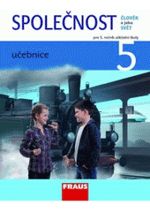kniha Společnost člověk a jeho svět : pro 5. ročník základní školy, Fraus 2011