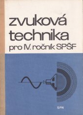 kniha Zvuková technika pro 4. ročník technického oddělení střední průmyslové školy filmové, studijní zaměření Obrazová, zvuková a přenosová technika, SPN 1983