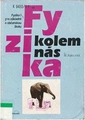 kniha Fyzika kolem nás fyzika I pro základní a občanskou školu, Scientia 1995